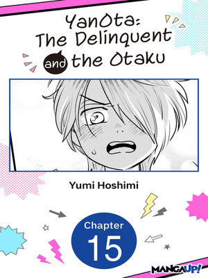 cover image of YanOta: The Delinquent and the Otaku, Chapter 15